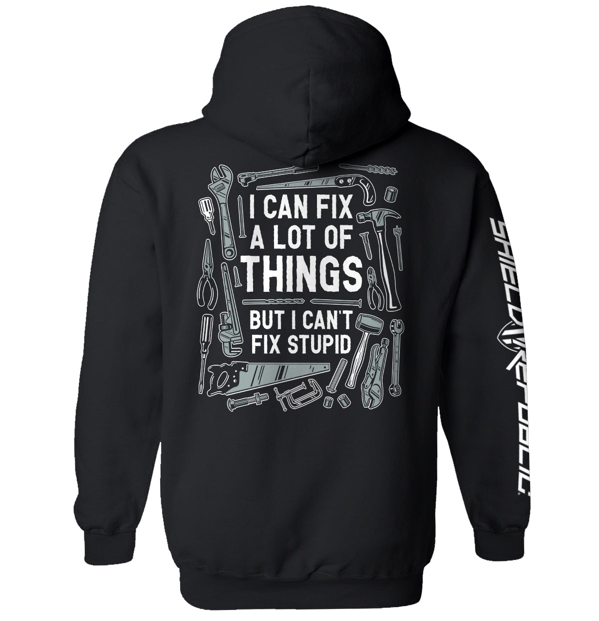 I Can Fix A Lot of Things But I Can't Fix Stupid
