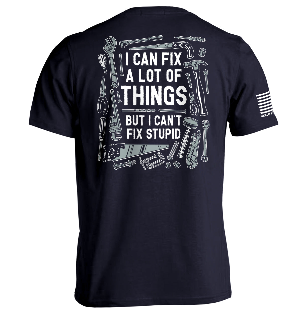 I Can Fix A Lot of Things But I Can't Fix Stupid